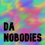 Da Nobodies