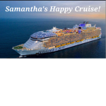 Samantha's Happy Cruise!