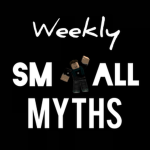 Weekly Small Myths