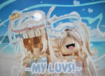 - * My - Luvs! * -