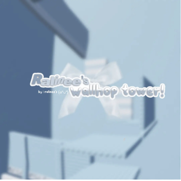Ralinee's Wallhop Tower!