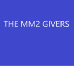 The MM2 Givers