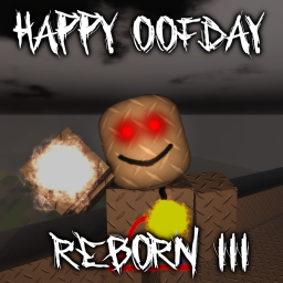 Happy Oofday III (Reborn)