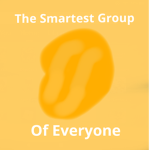 The Smartest Group Of Everyone