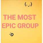 A Very Epic Group!