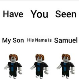 WE NEED TO FIND SAMUEL