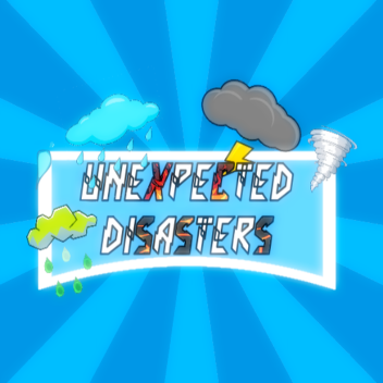 ⛈Unexpected Disasters⛈