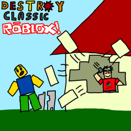 Destroy Classic Roblox!