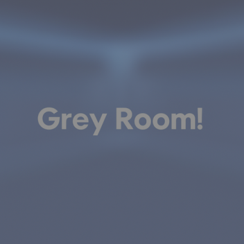 Grey House!