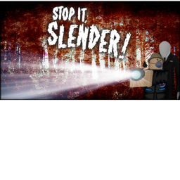 Stop it, Slender!
