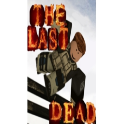 The Last Dead! -NEW UPDATE-