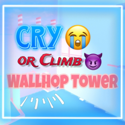 Cry or Climb Wallhop Tower