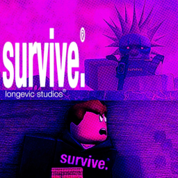 survive.® (TESTING)