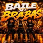 BAILE DAS BRABAS