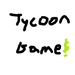 Tycoon Game {BETA .1}