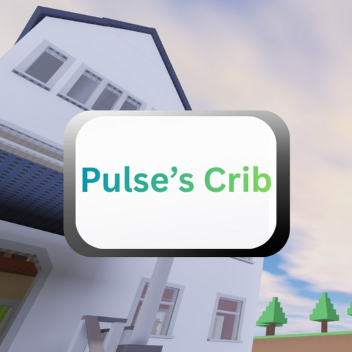 pulse's Crib
