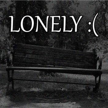 Lonely :(