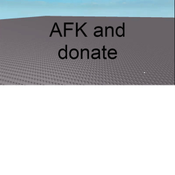 AFK and donate