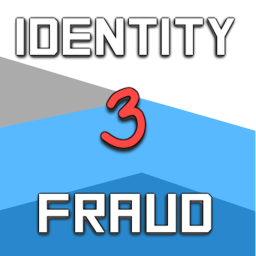 Identity Fraud 3 {WIP}