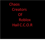 Chaos Creators Of Roblox