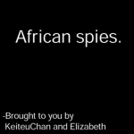 African spies.