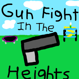 Gun Fight In The Heights! (Alpha)