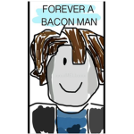 “Once a bacon forever a bacon”