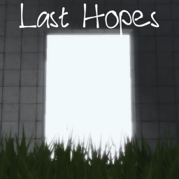Last Hopes [Beta Testing]