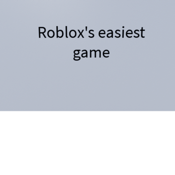 Roblox's easiest game