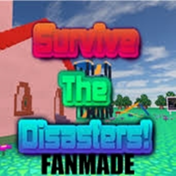 Survive The Disasters! (FANMADE)