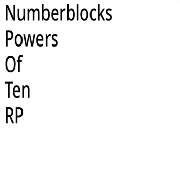Numberblocks Powers Of Ten (^10) RP