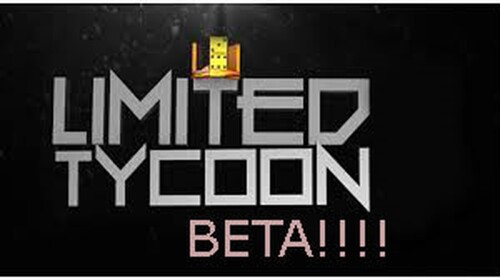 Limited Tycoon BETA!