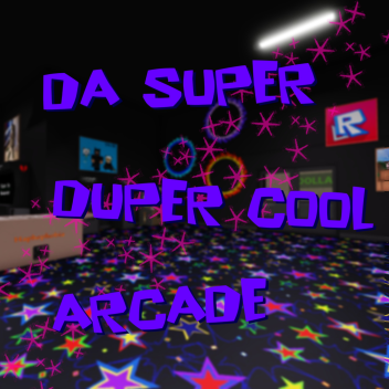 DA SUPER DUPER COOL ARCADE
