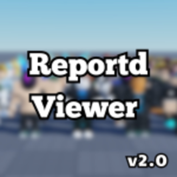 Reported Viewer V2