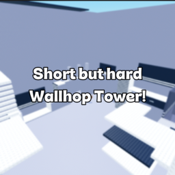 [NOW] Short But Hard Wallhop Tower
