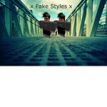x Fake Styles x