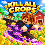 Kill all Crops🎃