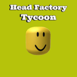 Head Factory Tycoon