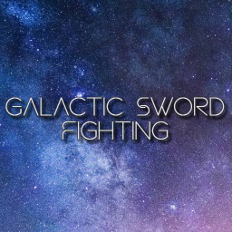 Galactic Sword Fighting!