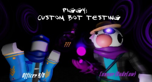 Piggy: Custom Bot Testing
