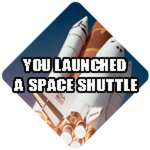 You launched a Space Shuttle! 🚀