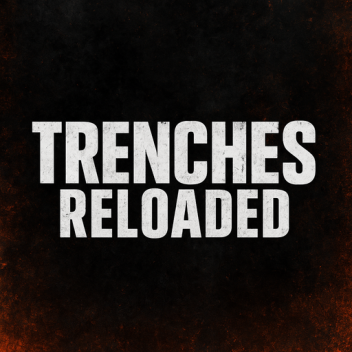 (UPD) Trenches Reloaded 