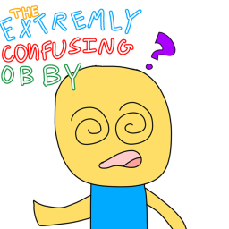 The Extremely Confusing obby