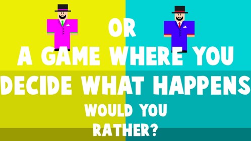 [NEW] Would You Rather?