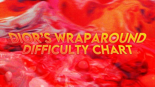 [✨UPDATE] Dior's Wraparound Difficulty Chart