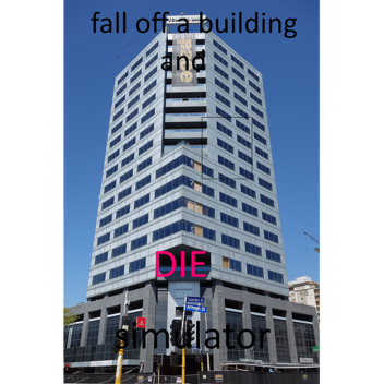 fall off a building and DIE simulator
