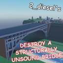 destroy a structurally unsound bridge