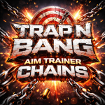 Trap n bang aim trainer | chains