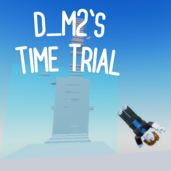 d_m2's Time Trial