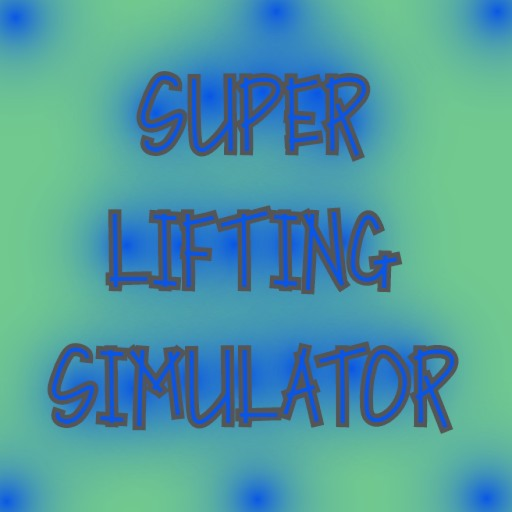 Super Lifting Simulator [DOUBLE COINS]
